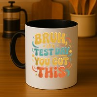 Bruh Its Test Day You Got This Testing Day Teacher Retro  Mug