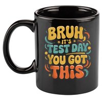 Bruh Its Test Day You Got This Testing Day Teacher Retro  11oz C Handle Ceramic Mug