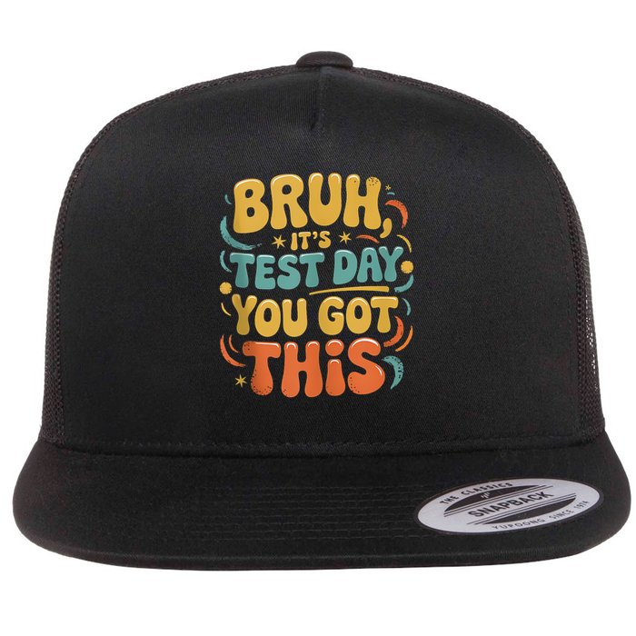 Bruh Its Test Day You Got This Testing Day Teacher Retro  Flatbill Hat