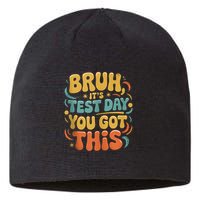 Bruh Its Test Day You Got This Testing Day Teacher Retro  Sustainable Beanie