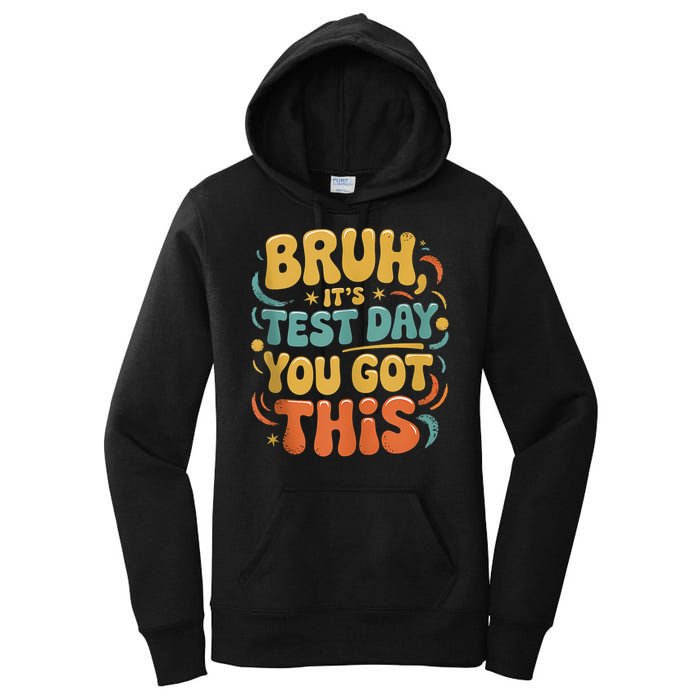 Bruh Its Test Day You Got This Testing Day Teacher Retro  Women's Pullover Hoodie