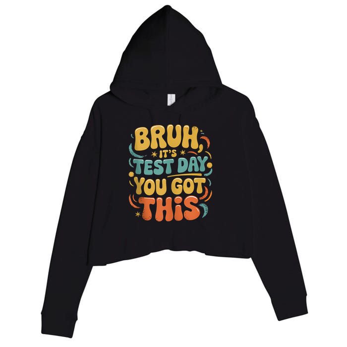 Bruh Its Test Day You Got This Testing Day Teacher Retro  Crop Fleece Hoodie
