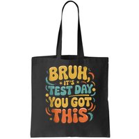 Bruh Its Test Day You Got This Testing Day Teacher Retro  Bag