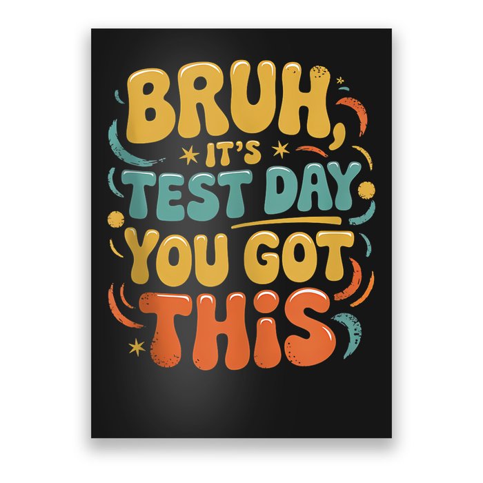 Bruh Its Test Day You Got This Testing Day Teacher Retro  Poster