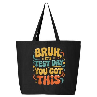Bruh Its Test Day You Got This Testing Day Teacher Retro  25L Jumbo Tote