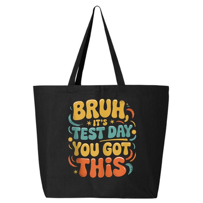Bruh Its Test Day You Got This Testing Day Teacher Retro  25L Jumbo Tote