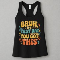 Bruh Its Test Day You Got This Testing Day Teacher Retro  Womens Tank Top