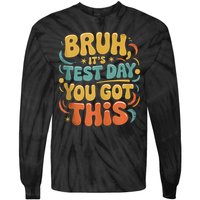 Bruh Its Test Day You Got This Testing Day Teacher Retro  Tie-Dye Long Sleeve Shirt