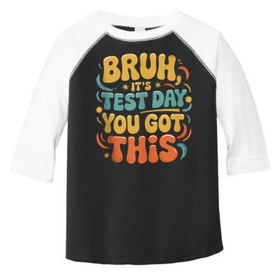 Bruh Its Test Day You Got This Testing Day Teacher Retro  Toddler Fine Jersey T-Shirt