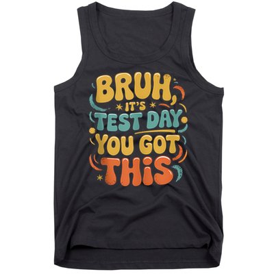 Bruh Its Test Day You Got This Testing Day Teacher Retro  Tank Top