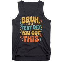 Bruh Its Test Day You Got This Testing Day Teacher Retro  Tank Top