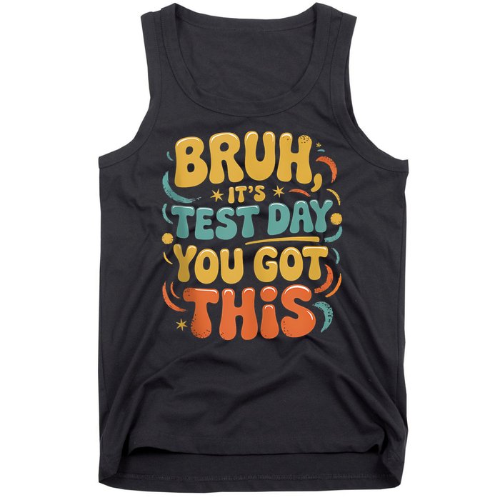 Bruh Its Test Day You Got This Testing Day Teacher Retro  Tank Top