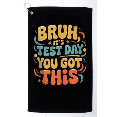 Bruh Its Test Day You Got This Testing Day Teacher Retro  Golf Towel
