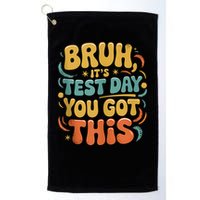 Bruh Its Test Day You Got This Testing Day Teacher Retro  Golf Towel