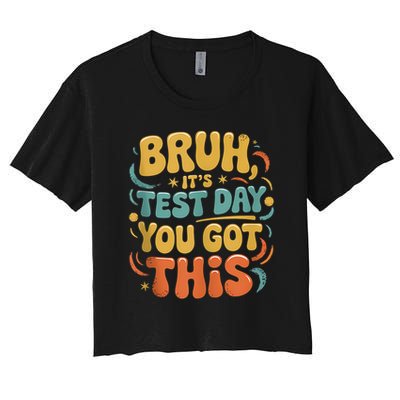 Bruh Its Test Day You Got This Testing Day Teacher Retro  Crop Top