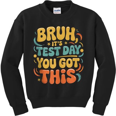 Bruh Its Test Day You Got This Testing Day Teacher Retro  Kids Sweatshirt