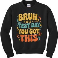 Bruh Its Test Day You Got This Testing Day Teacher Retro  Kids Sweatshirt