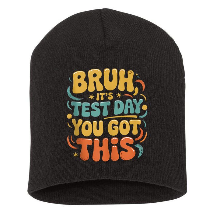 Bruh Its Test Day You Got This Testing Day Teacher Retro  Short Acrylic Beanie