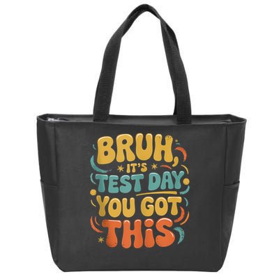 Bruh Its Test Day You Got This Testing Day Teacher Retro  Zip Tote Bag