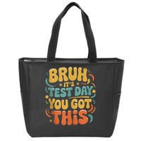 Bruh Its Test Day You Got This Testing Day Teacher Retro  Zip Tote Bag