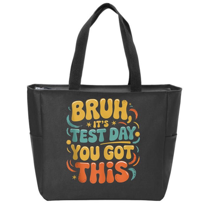 Bruh Its Test Day You Got This Testing Day Teacher Retro  Zip Tote Bag