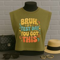 Bruh Its Test Day You Got This Testing Day Teacher Retro  Garment-Dyed Women's Muscle Tee