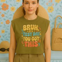 Bruh Its Test Day You Got This Testing Day Teacher Retro  Garment-Dyed Women's Muscle Tee