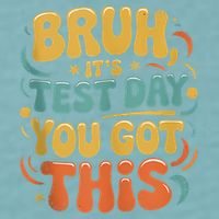 Bruh Its Test Day You Got This Testing Day Teacher Retro  Sueded Cloud Jersey T-Shirt