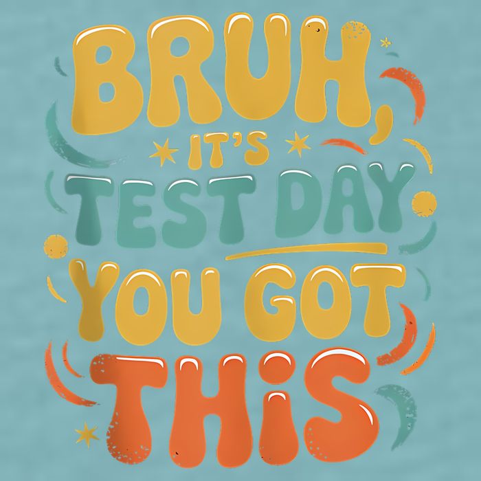 Bruh Its Test Day You Got This Testing Day Teacher Retro  Sueded Cloud Jersey T-Shirt