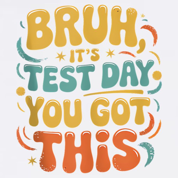 Bruh Its Test Day You Got This Testing Day Teacher Retro  Garment-Dyed Sweatshirt