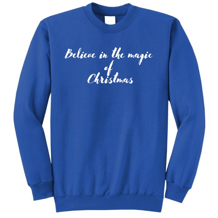 Believe In The Magic Of Christmas Gift Tall Sweatshirt