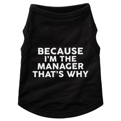 Because IM The Manager ThatS Why Managers Doggie Tank