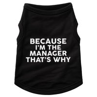 Because IM The Manager ThatS Why Managers Doggie Tank