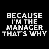 Because IM The Manager ThatS Why Managers Backpack