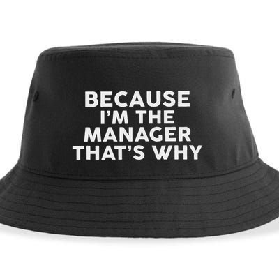 Because IM The Manager ThatS Why Managers Sustainable Bucket Hat
