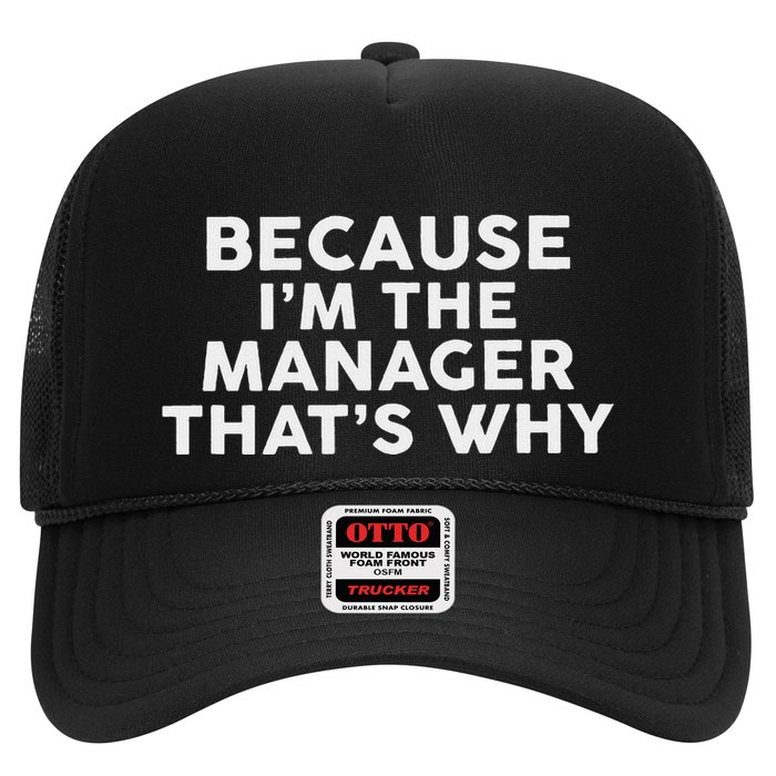 Because IM The Manager ThatS Why Managers Hat