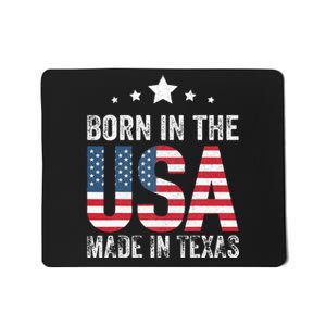 Born In The Usa Made And Raised In Texas Tx Mousepad