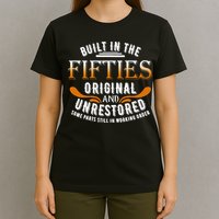 Built In The Fifties Original Unrestored Some Parts Still In T-Shirt
