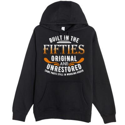 Built In The Fifties Original Unrestored Some Parts Still In Premium Pullover Hoodie
