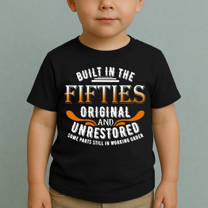 Built In The Fifties Original Unrestored Some Parts Still In Toddler T-Shirt