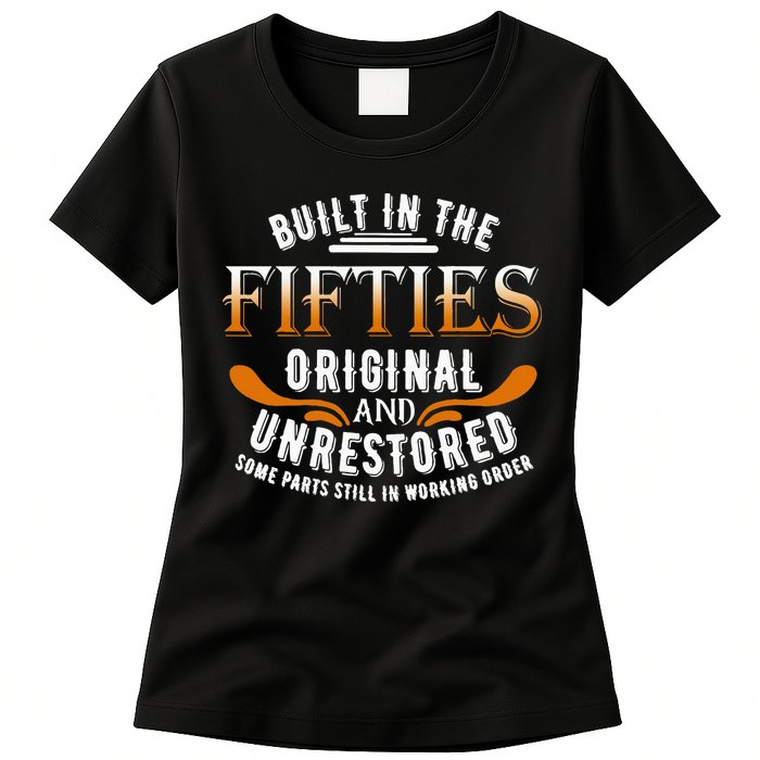 Built In The Fifties Original Unrestored Some Parts Still In Womens T-Shirt