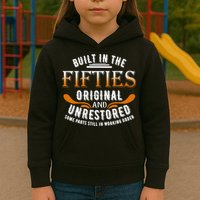 Built In The Fifties Original Unrestored Some Parts Still In Kids Hoodie
