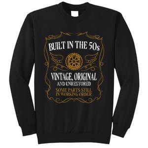 Built In The Fifties 50s Original Unrestored 70th Birthday Tall Sweatshirt