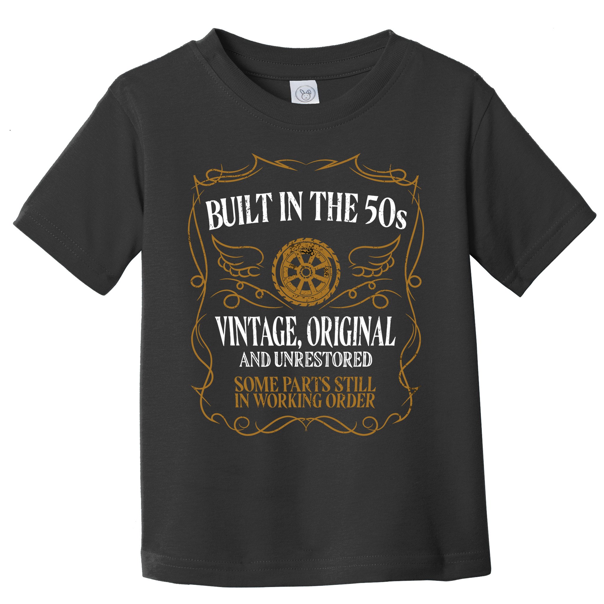 Built In The Fifties 50s Original Unrestored 70th Birthday Toddler T-Shirt