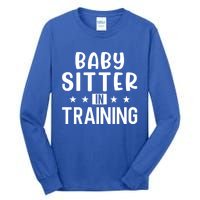 Babysitter In Training Sitter Gift Tall Long Sleeve T-Shirt