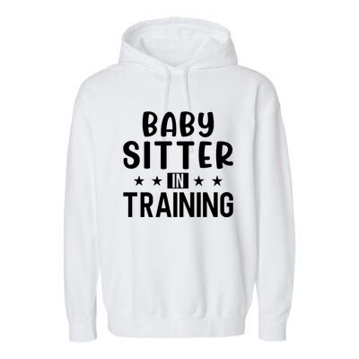 Babysitter In Training Sitter Gift Garment-Dyed Fleece Hoodie