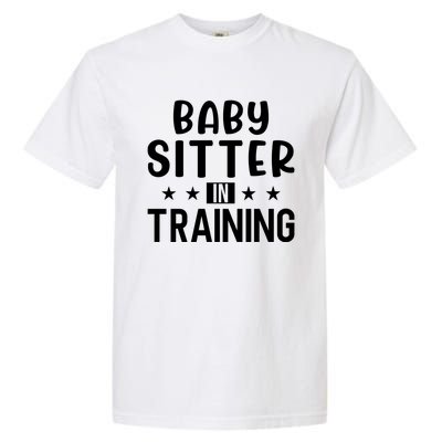 Babysitter In Training Sitter Gift Garment-Dyed Heavyweight T-Shirt