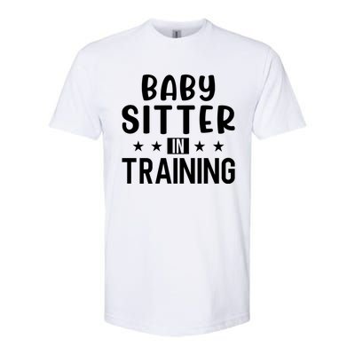 Babysitter In Training Sitter Gift Softstyle® CVC T-Shirt