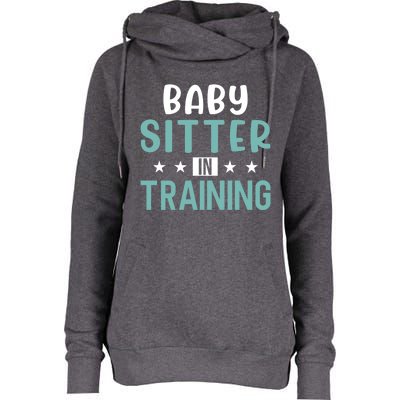 Babysitter In Training Sitter Gift Womens Funnel Neck Pullover Hood