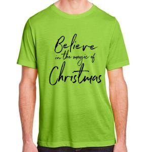 Believe In The Magic Of Christmas Jolly Festive Holiday Meaningful Gift Adult ChromaSoft Performance T-Shirt